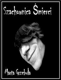 Szachownica śmierci - Marta Grzebuła - E-Book