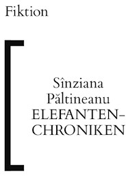 Elefanten-Chroniken - Sînziana  Păltineanu - kostenlos E-Book