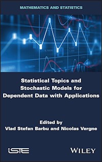 Statistical Topics and Stochastic Models for Dependent Data with Applications -  - E-Book