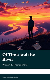 Of Time and the River - Thomas Wolfe - kostenlos E-Book