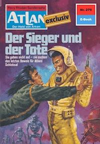 Atlan 279: Der Sieger und der Tote - Hans Kneifel - E-Book