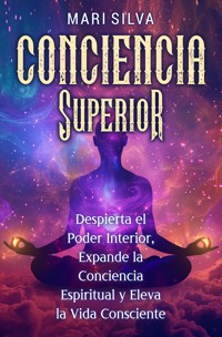 Conciencia Superior - Mari Silva - E-Book