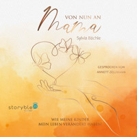 Von nun an Mama - Sylvia Bächle - Hörbuch