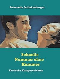 Schnelle Nummer ohne Kummer - Petronella Schinkenberger - E-Book
