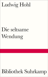 Die seltsame Wendung - Ludwig Hohl - E-Book