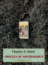 Oracles of Nostradamus - Charles A. Ward - E-Book