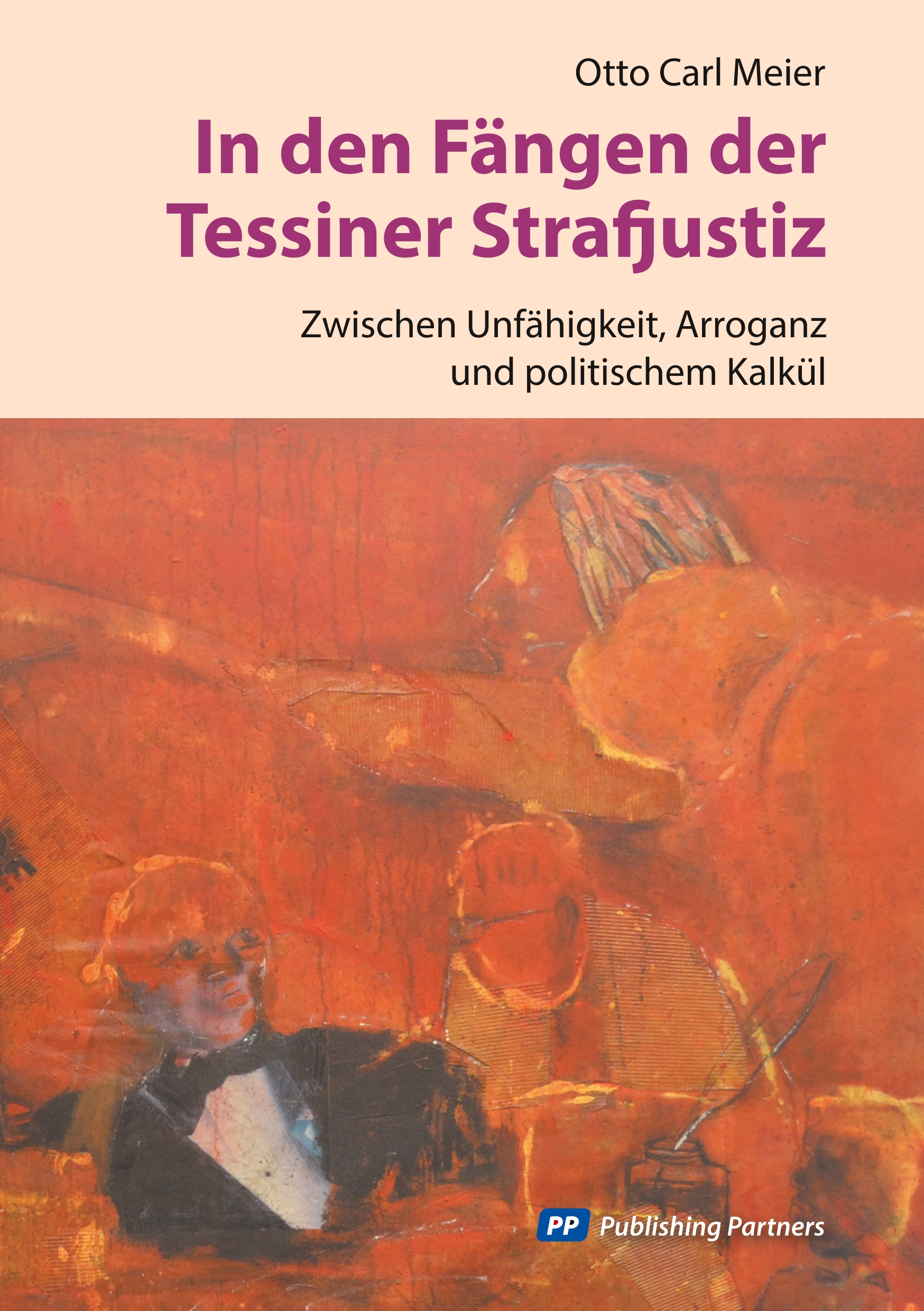 In den Fängen der Tessiner Strafjustiz - Otto Carl Meier - E-Book