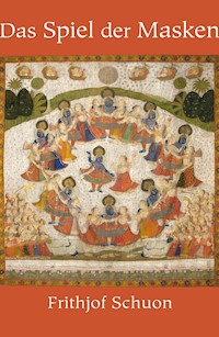 Das Spiel der Masken - Frithjof Schuon - E-Book