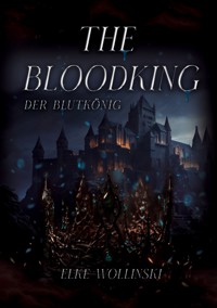 The Bloodking - Elke Wollinski - E-Book