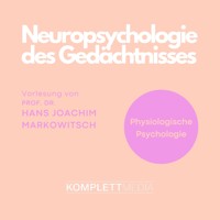 Physiologische Psychologie: Neuropsychologie des Gedächtnisses - Hans Joachim Markowitsch - Hörbuch