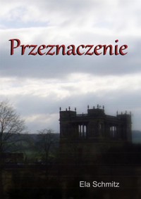 Przeznaczenie - Ela Scmitz - E-Book