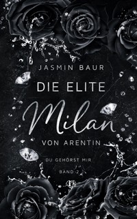 Die Elite - Milan von Arentin (Band 2) - Jasmin Baur - E-Book