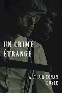 Un crime étrange - Arthur Conan Doyle - E-Book