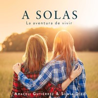 A solas - Araceli Gutiérrez y Silvia Díez - Hörbuch