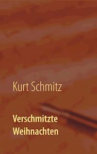 Verschmitzte Weihnachten - Kurt Schmitz - E-Book