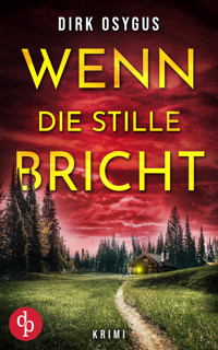 Wenn die Stille bricht | Der spannende Kriminalthriller, der dich nicht loslässt - Dirk Osygus - E-Book