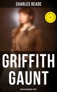 Griffith Gaunt (Musaicum Romance Series) - Charles Reade - E-Book