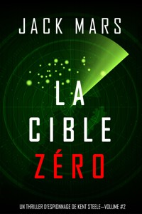 La Cible Zéro (Un Thriller d'Espionnage de L'Agent Zéro —Volume #2) - Jack Mars - E-Book