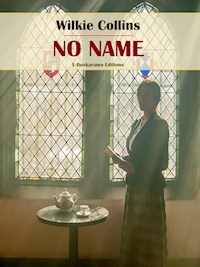 No Name - Wilkie Collins - E-Book