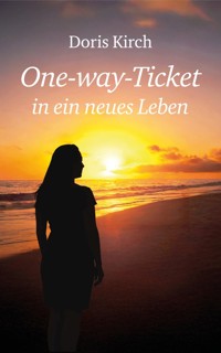One-way-Ticket in ein neues Leben - Doris Kirch - E-Book
