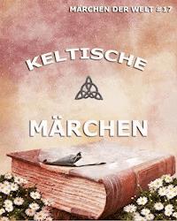 Keltische Märchen -  - E-Book