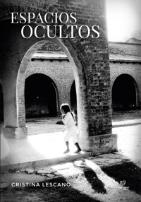Espacios ocultos - Cristina Lescano - E-Book