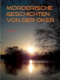 Mörderische Geschichten von der Oker - Katrin Rohde - E-Book