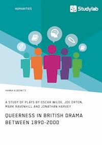 Queerness in British Drama between 1890-2000 - Hanna Kubowitz - E-Book