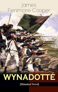 WYNADOTTÉ (Historical Novel) - James Fenimore Cooper - E-Book