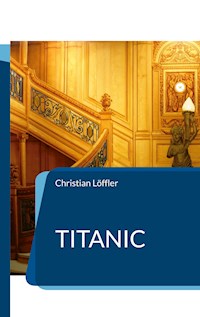 Titanic - Christian Löffler - E-Book