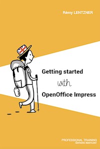 Getting started with OpenOffice Impress - Rémy Lentzner - E-Book
