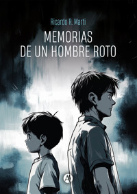 Memorias de un hombre roto - Ricardo R. Marti - E-Book