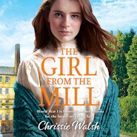 The Girl from the Mill - Chrissie Walsh - Hörbuch
