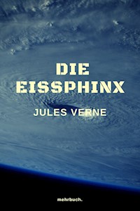 Die Eissphinx - Jules Verne. - E-Book