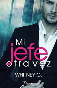Mi jefe otra vez - Whitney G. - E-Book