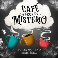Café con misterio - Borja Moreno Martínez - Hörbuch