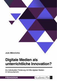Digitale Medien als unterrichtliche Innovation? - Jule Mönnichs - E-Book