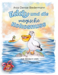 Eddy und die magische Kokosnuss - Anja Denise Biedermann - E-Book