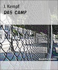 Das Camp - J. Kempf - E-Book