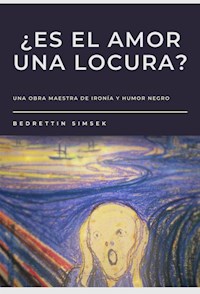 Es El Amor Una Locura? - Bedrettin Simsek - E-Book
