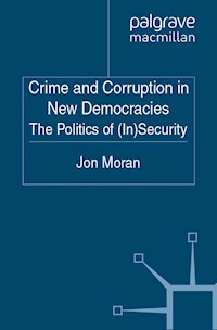Crime and Corruption in New Democracies - J. Moran - E-Book