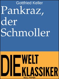 Pankraz, der Schmoller - Gottfried Keller - E-Book