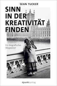 Sinn in der Kreativität finden - Sean Tucker - E-Book