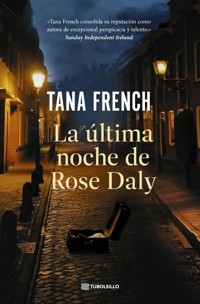 La última noche de Rose Daly - Tana French - E-Book