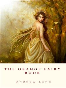 The Orange Fairy Book - Andrew Lang - E-Book