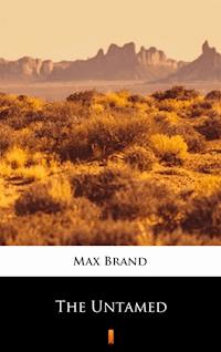 The Untamed - Max Brand - E-Book