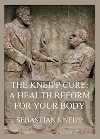 The Kneipp Cure - Sebastian Kneipp - E-Book