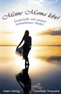 Meine Mama lebt! - Marlene Toussaint - E-Book