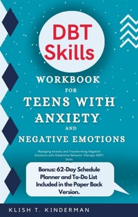 DBT Skills Workbook for Teens with Anxiety and Negative Emotions - Klish T. Kinderman - E-Book