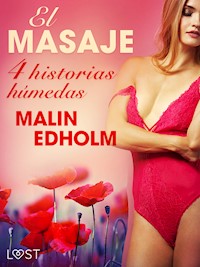 El masaje - 4 historias húmedas - Malin Edholm - E-Book